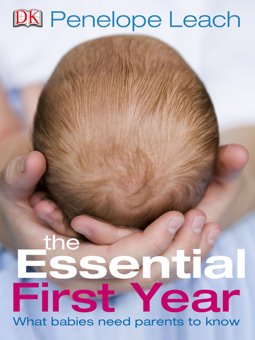 Title details for The Essential First Year by Penelope Leach - Available